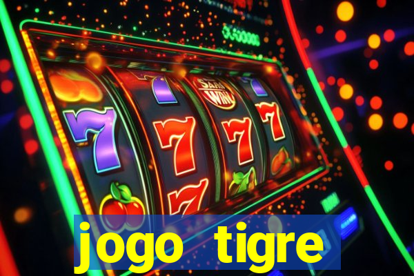 jogo tigre plataforma nova